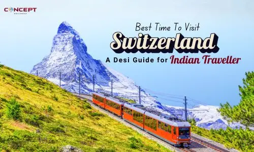Best Time To Visit Switzerland A Desi Guide For Indian Traveller